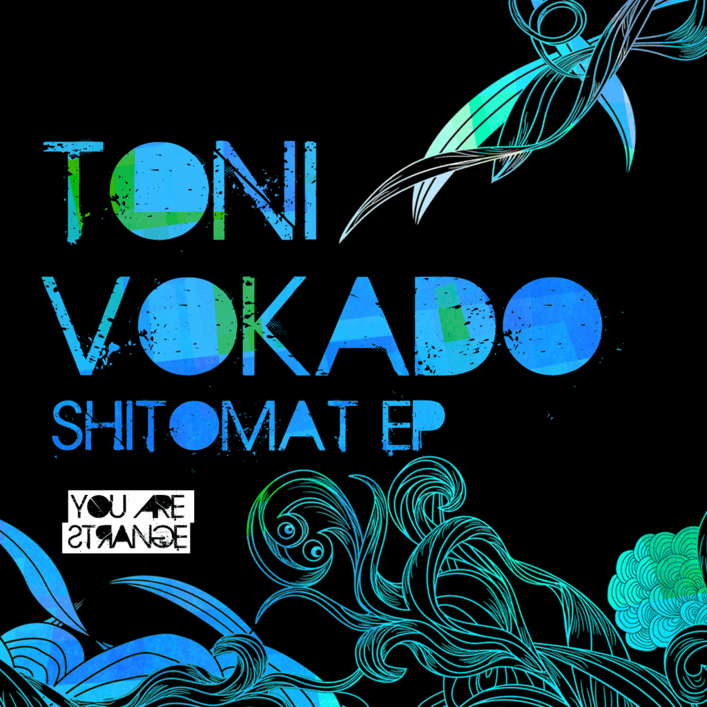 Toni Vokado – Shitomat EP