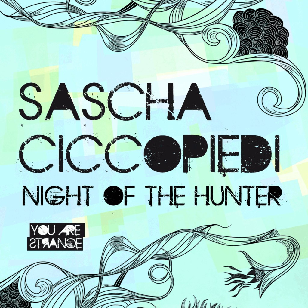 Sascha Ciccopiedi – Night Of The Hunter