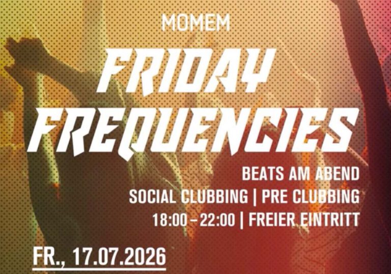 17.07.2026 |  MOMEM FRIDAY FREQUENCIES | Frankfurt a. M. | Sophie Nixdorf, Matt K, Björn Mulik