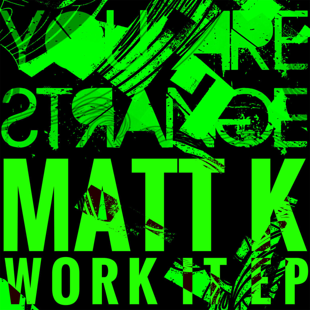 Matt K – Work It EP